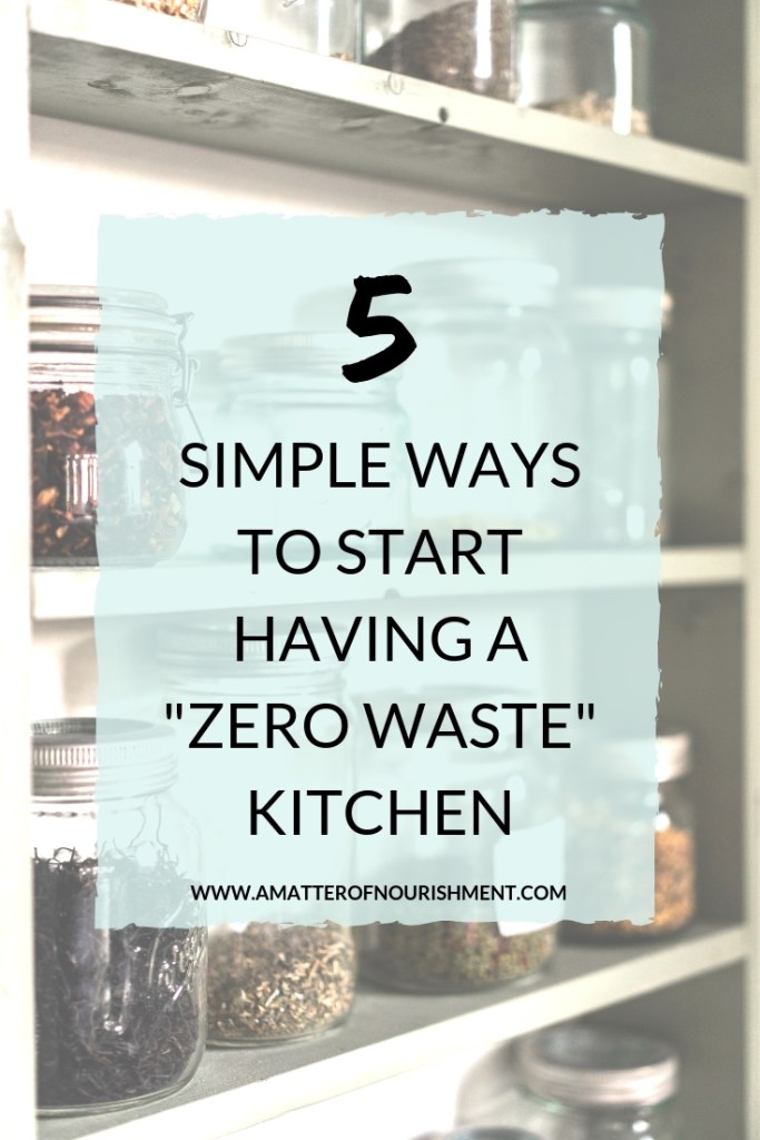 5 simple ways to start having a zero waste kitchen