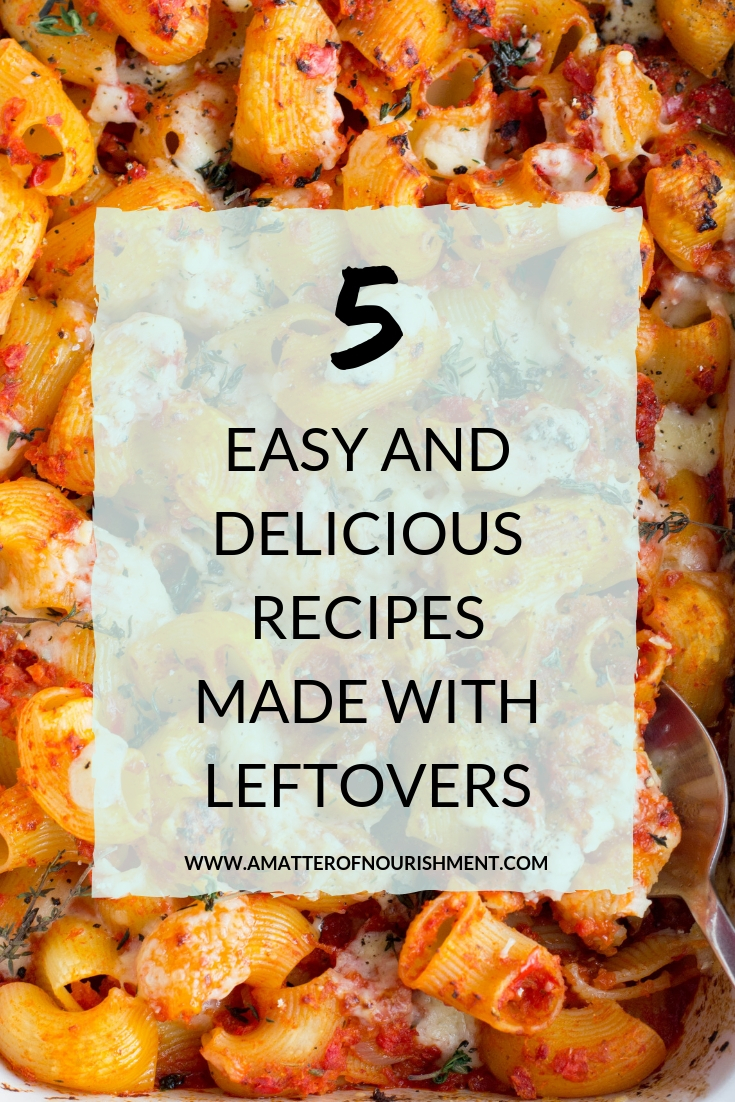 5 easy and delicious recipes made with leftovers – A MATTER OF NOURISHMENT